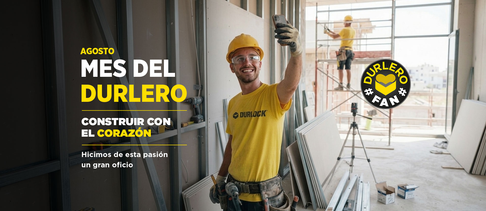 Agosto, Mes del Durlero - Construir con el corazón